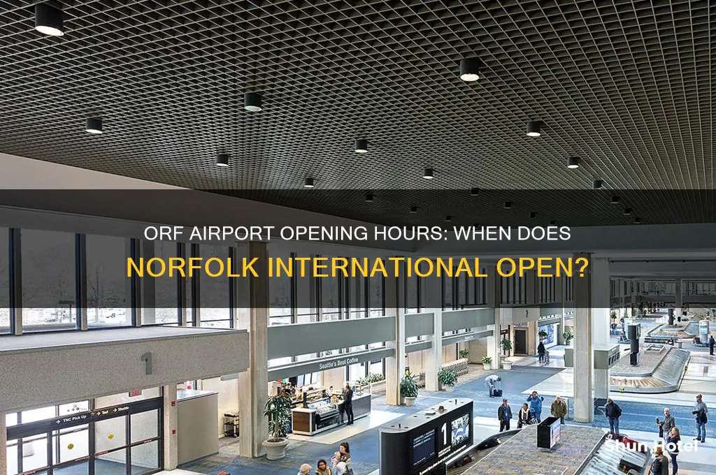 what time does orf airport open