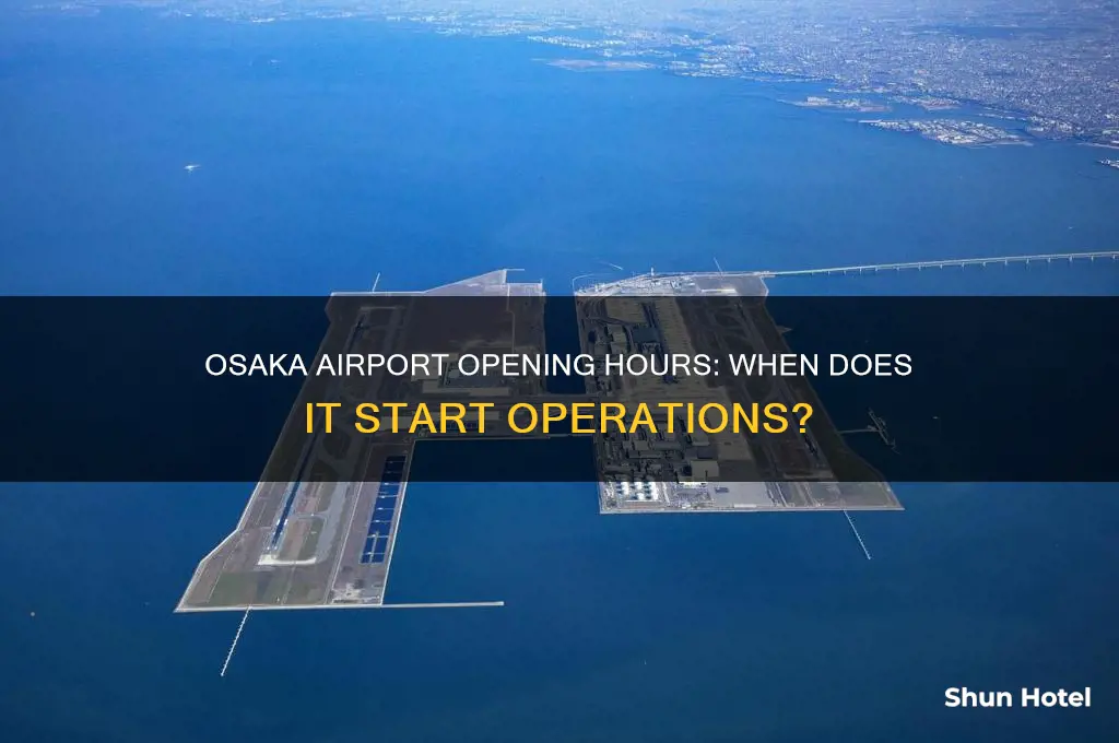 what time does osaka airport open