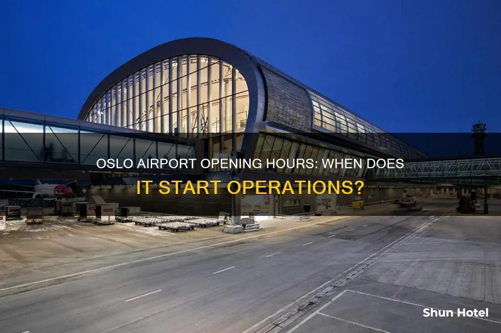 what time does oslo airport open
