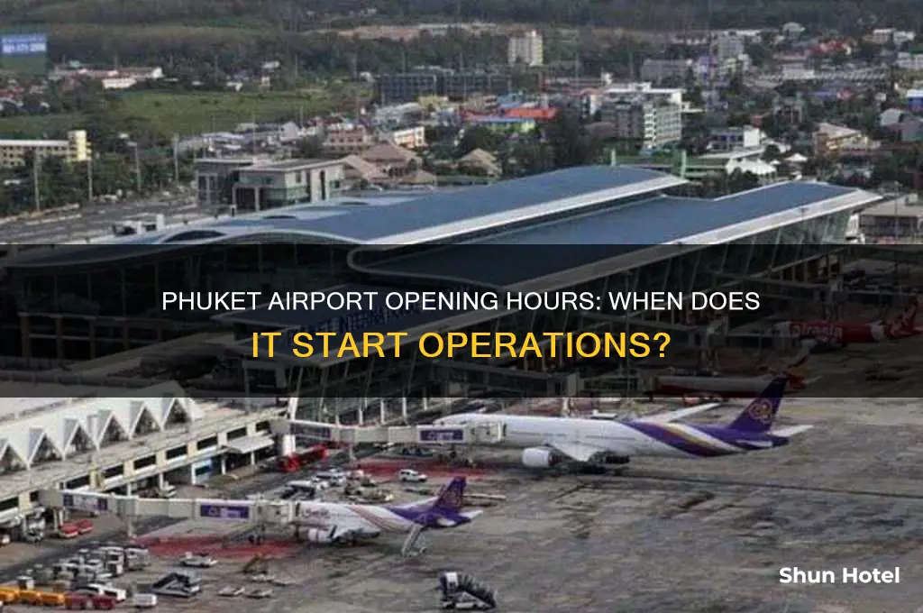 what time does phuket airport open