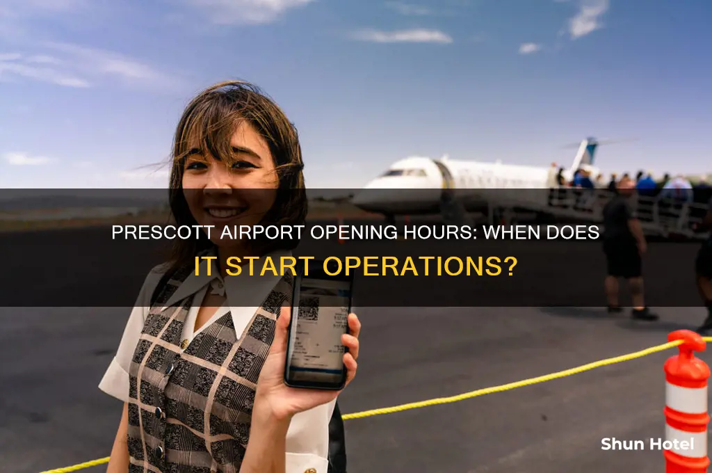 what time does prescott airport open