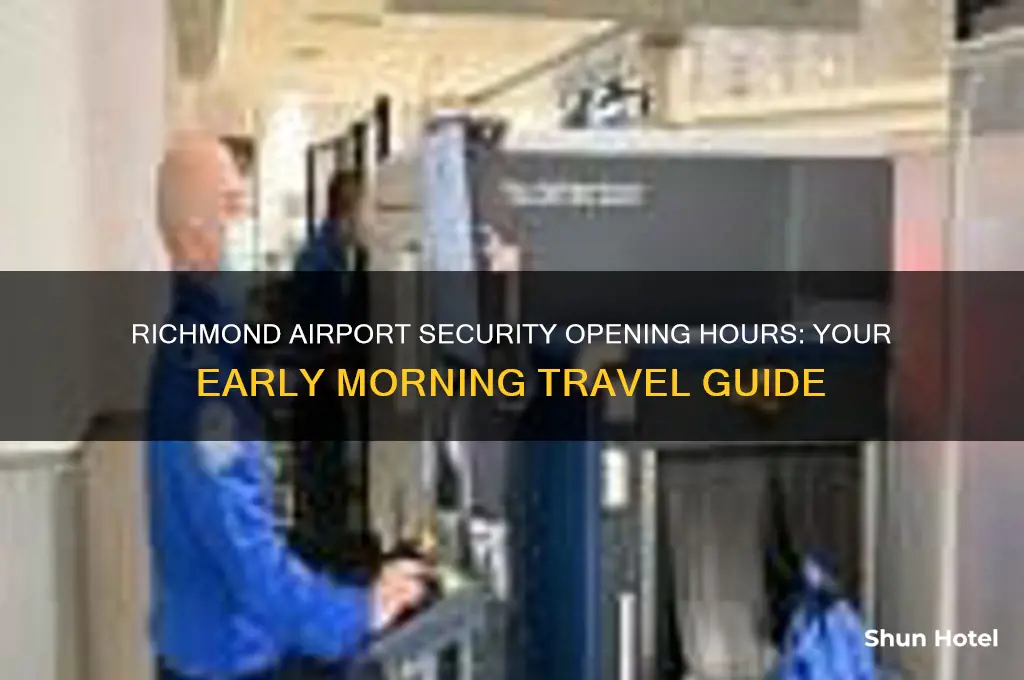 what time does richmond airport security open