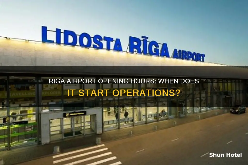 what time does riga airport open