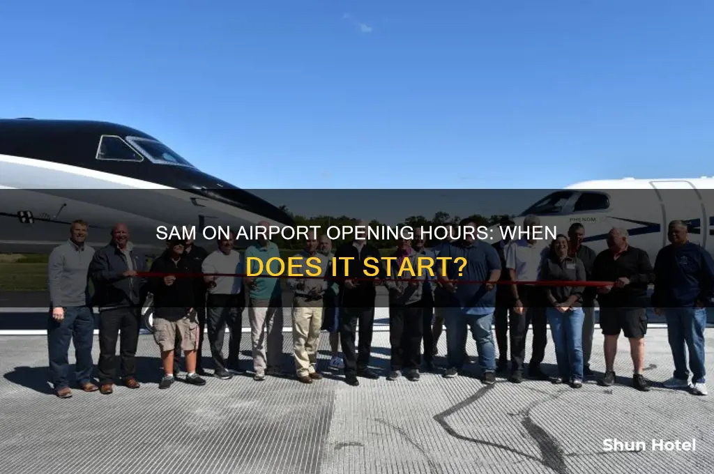what time does sam on airport open