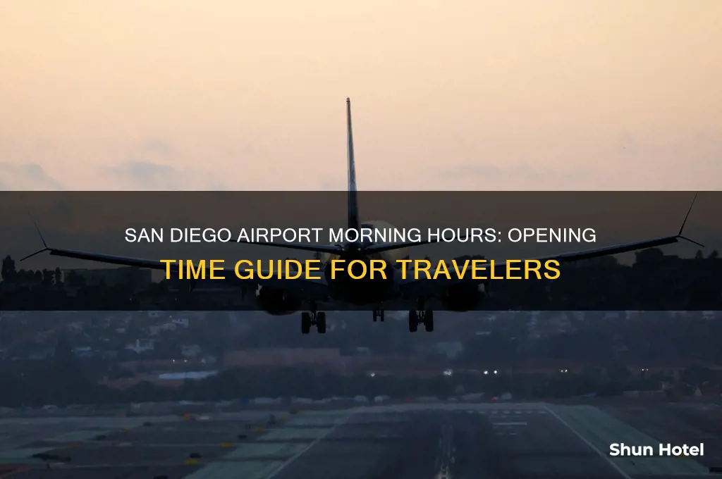 what time does san diego airport open in the morning