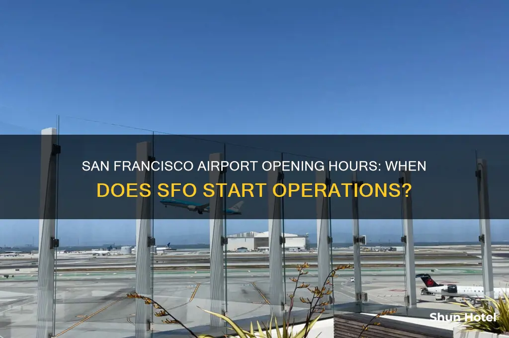 what time does san francisco airport open