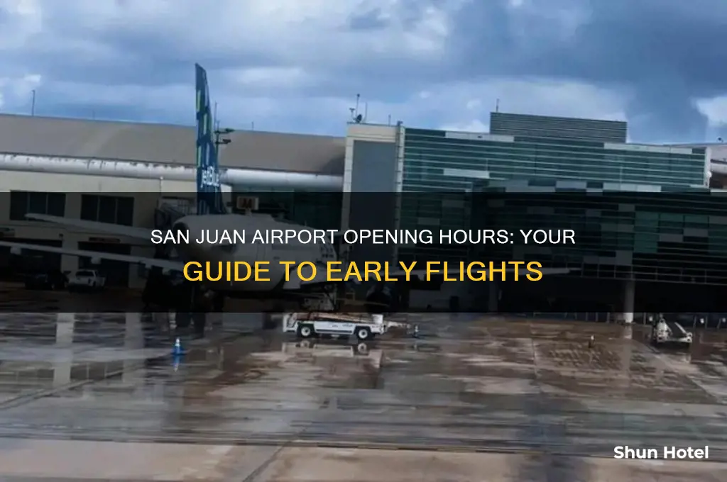what time does san juan airport open