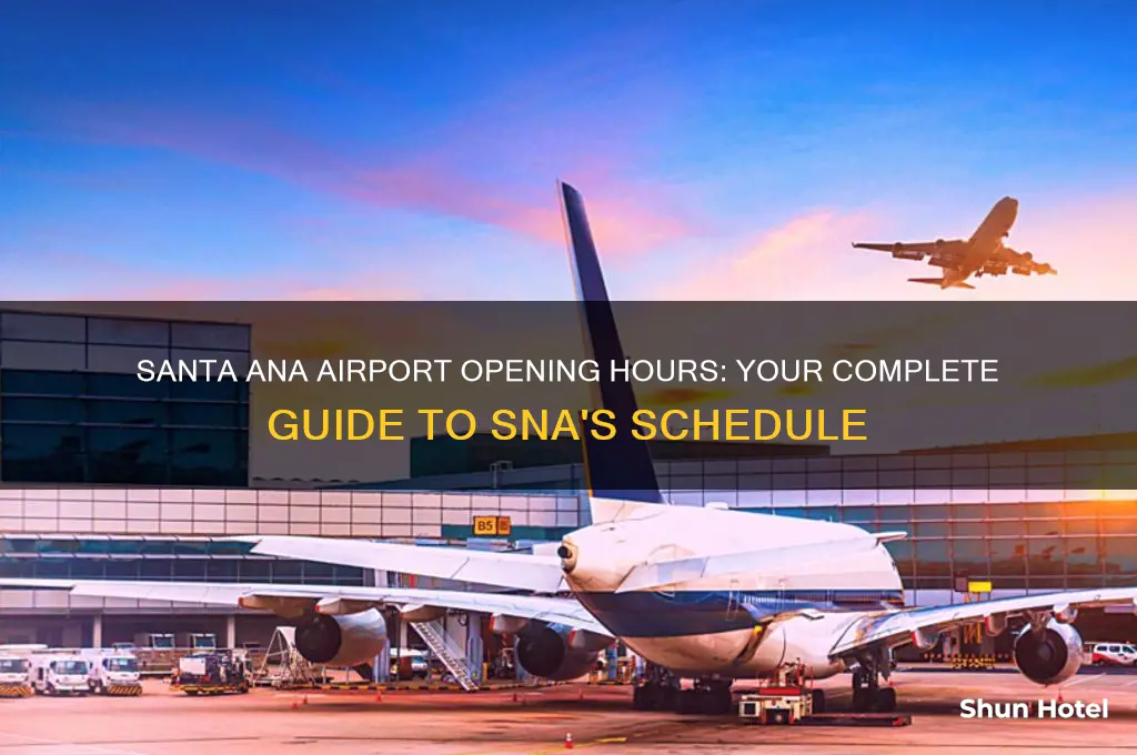 what time does santa ana airport open