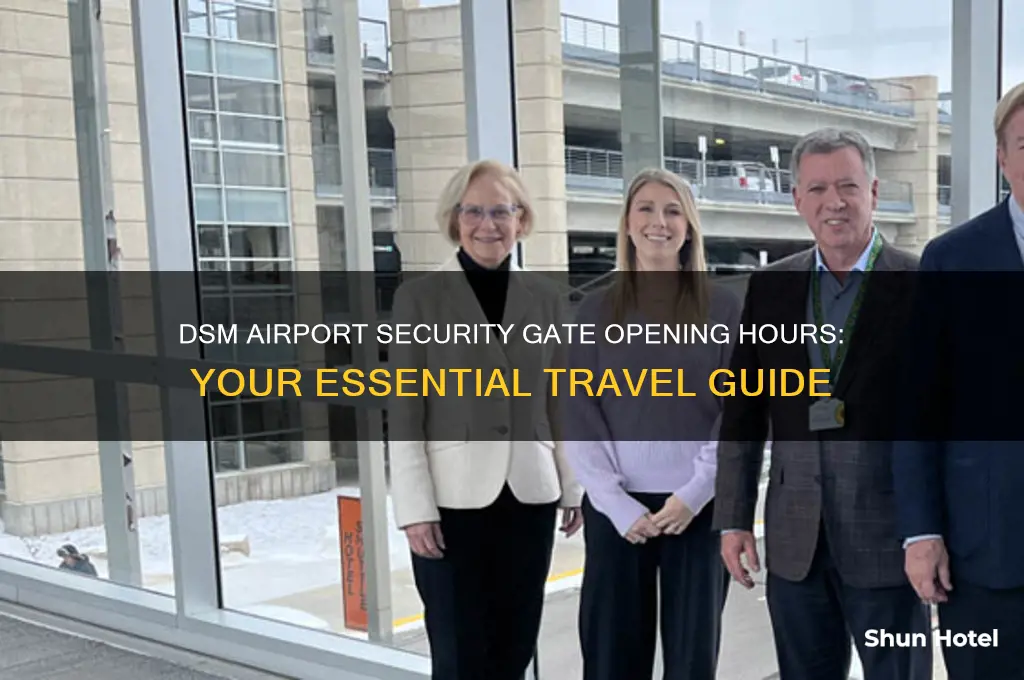 what time does security gate open at dsm airport