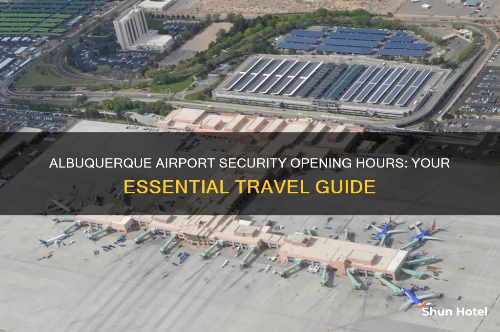 what time does security open at albuquerque airport