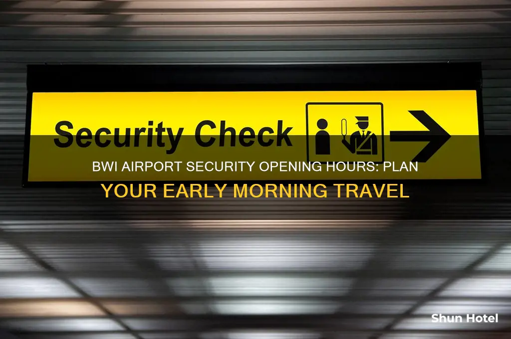 what time does security open at bwi airport