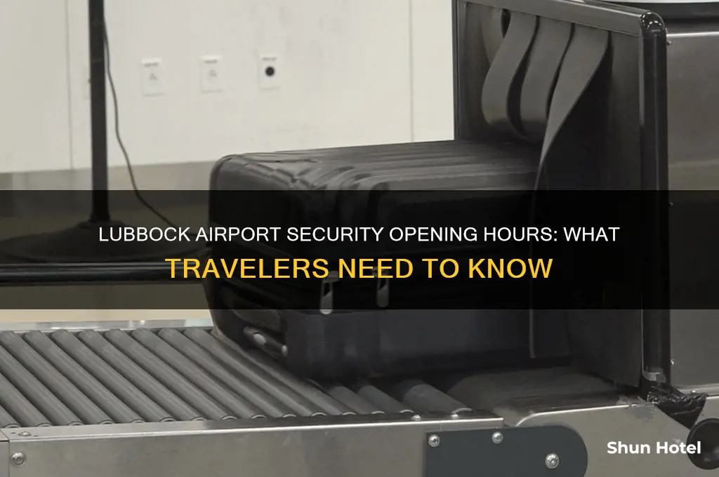 what time does security open at lubbock airport