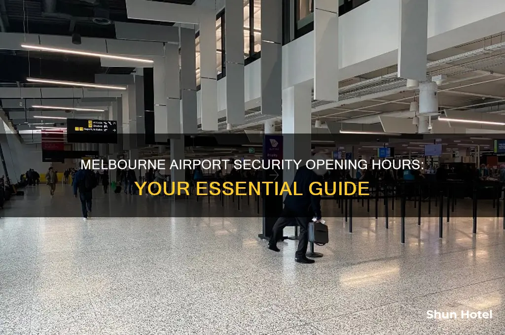 what time does security open at melbourne airport