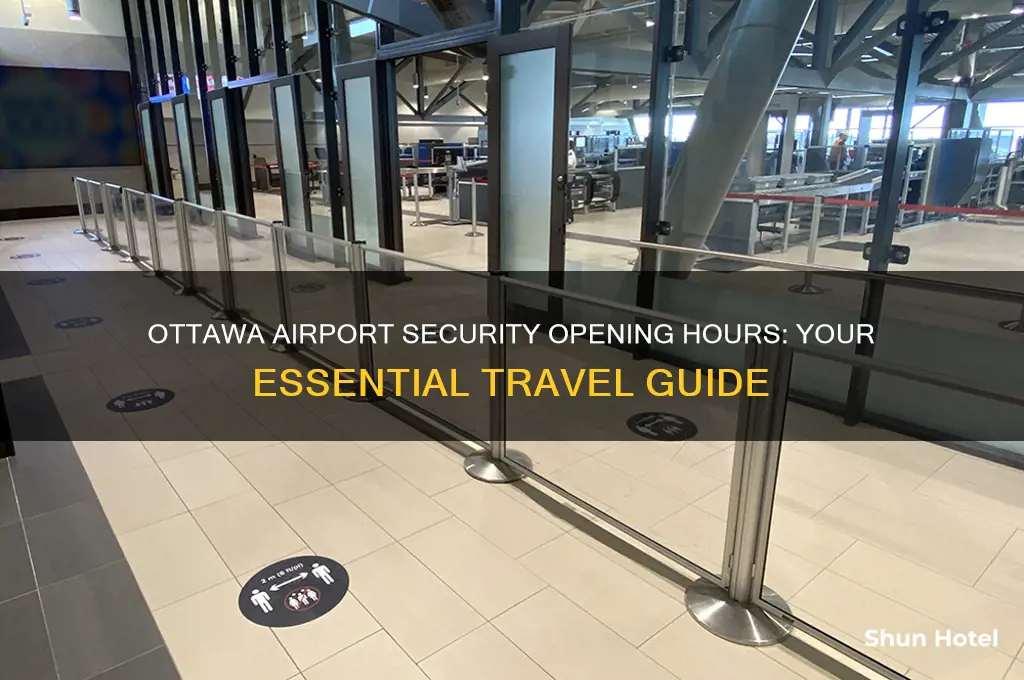 what time does security open at ottawa airport