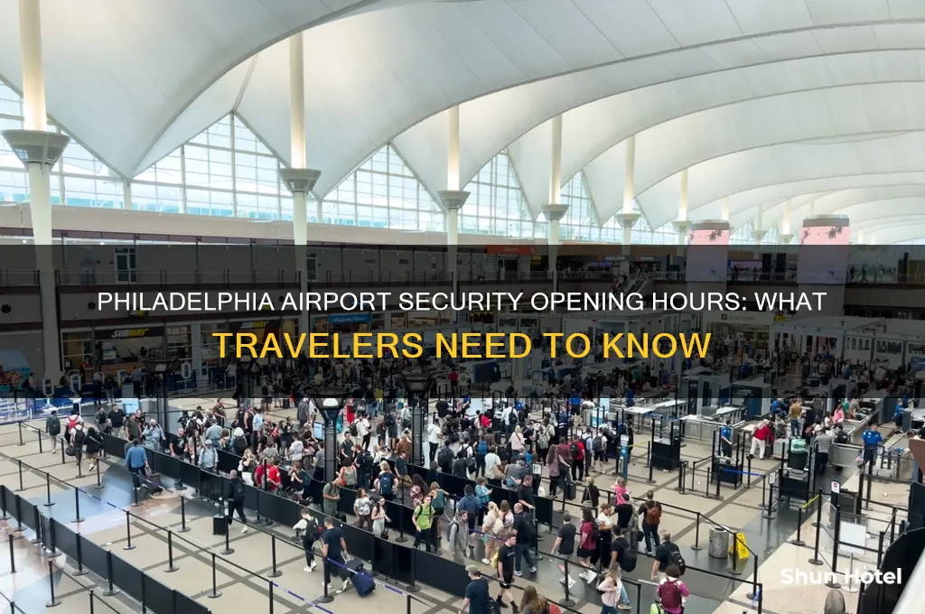 what time does security open at philadelphia airport