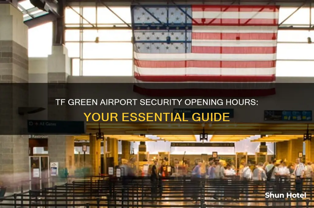 what time does security open at tf green airport