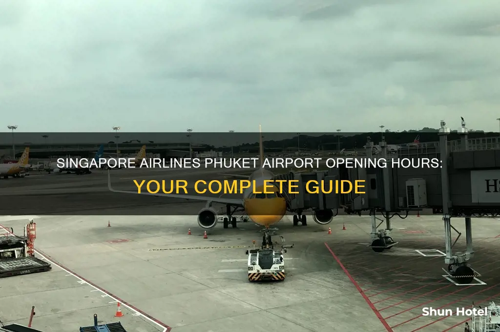 what time does singapore air open at phuket airport