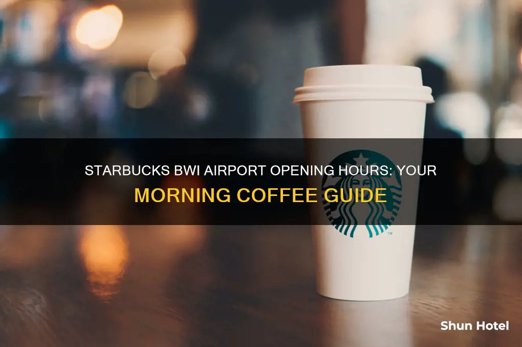 what time does starbucks open at bwi airport