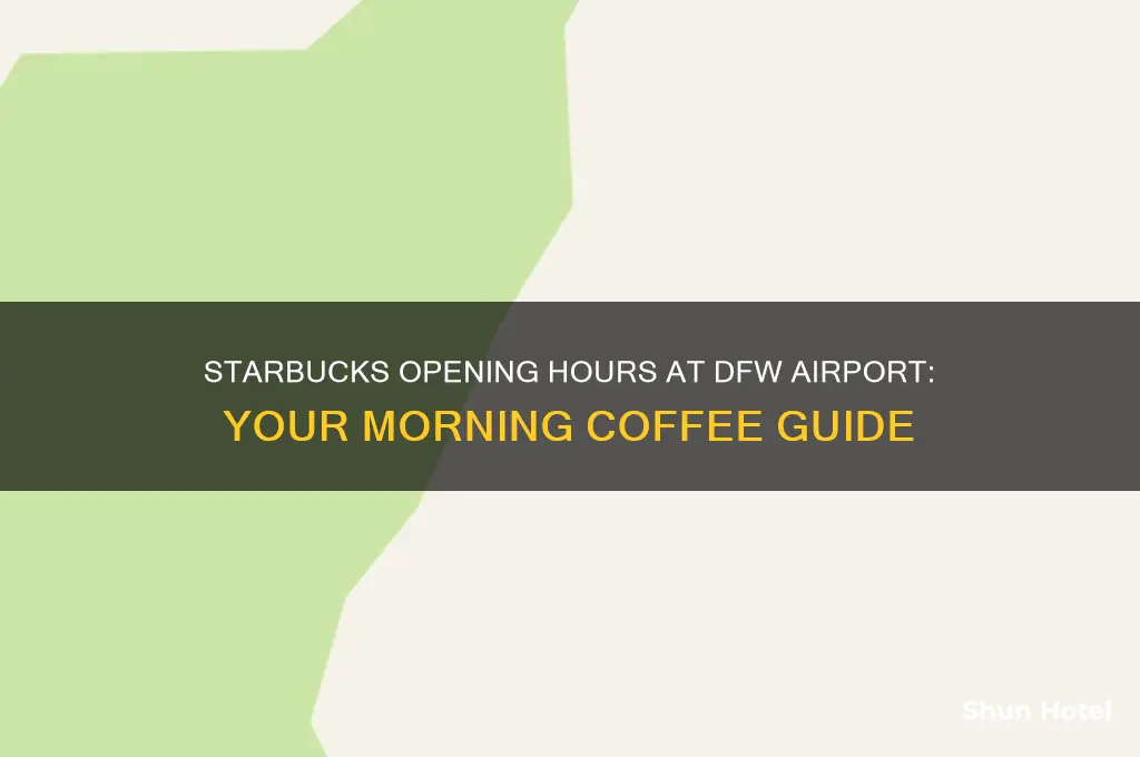 what time does starbucks open at dfw airport