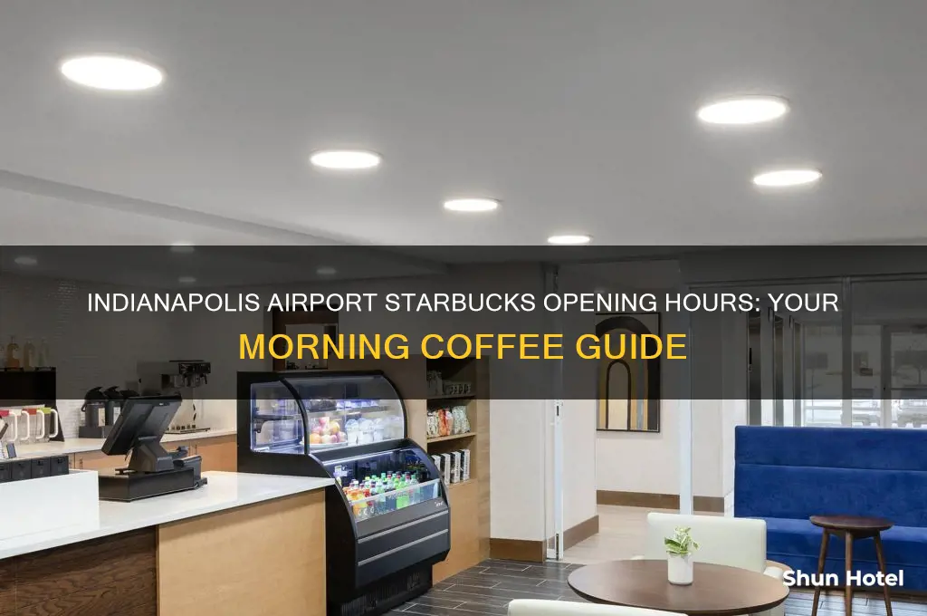 what time does starbucks open at the indianapolis airport