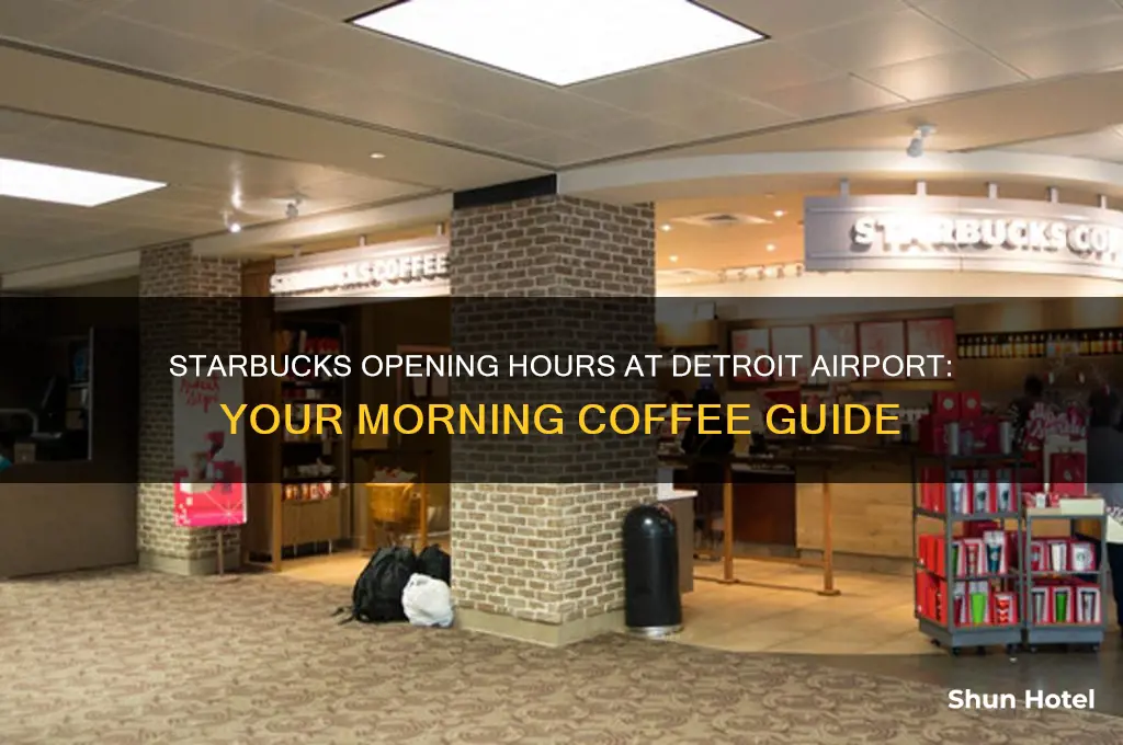 what time does starbucks open in detroit airport