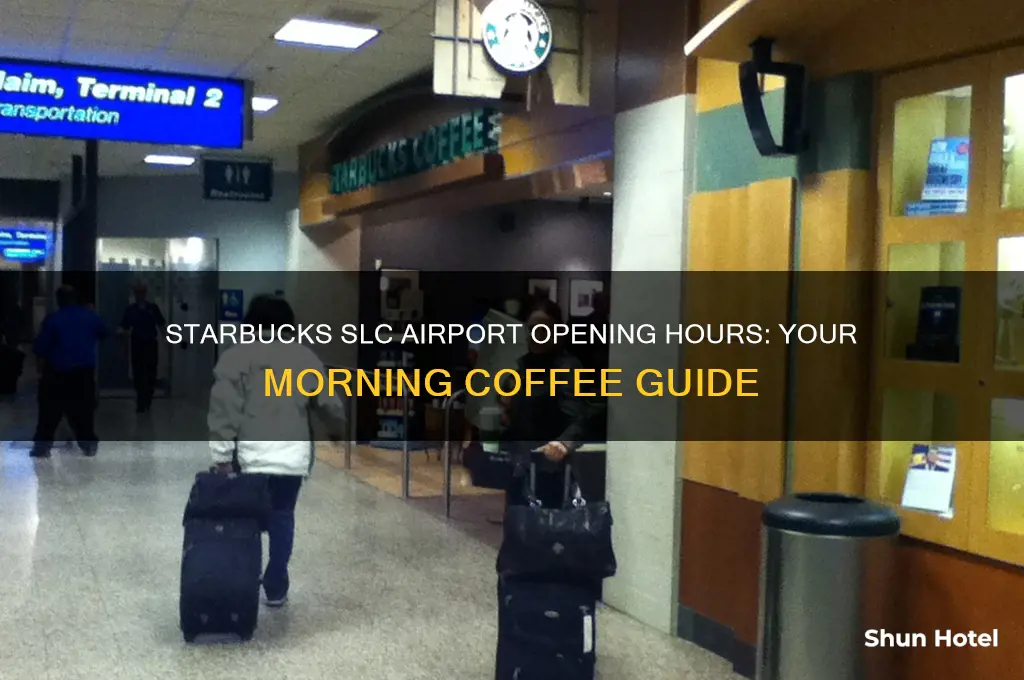 what time does starbucks open slc airport