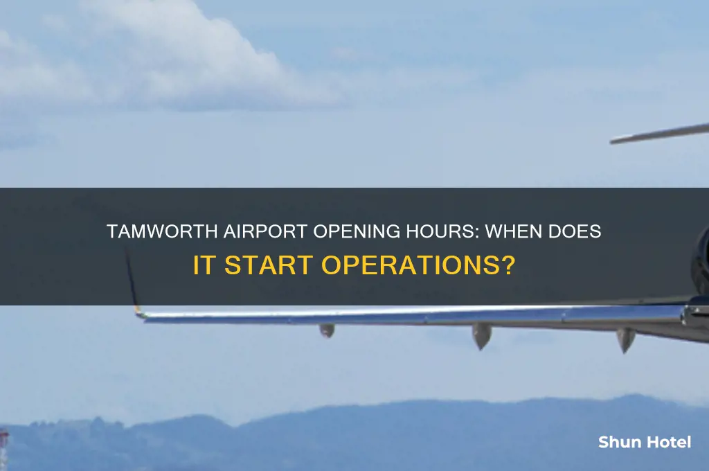 what time does tamworth airport open