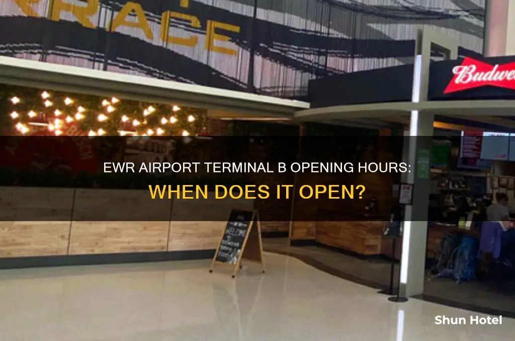 what time does terminal b open at ewr airport