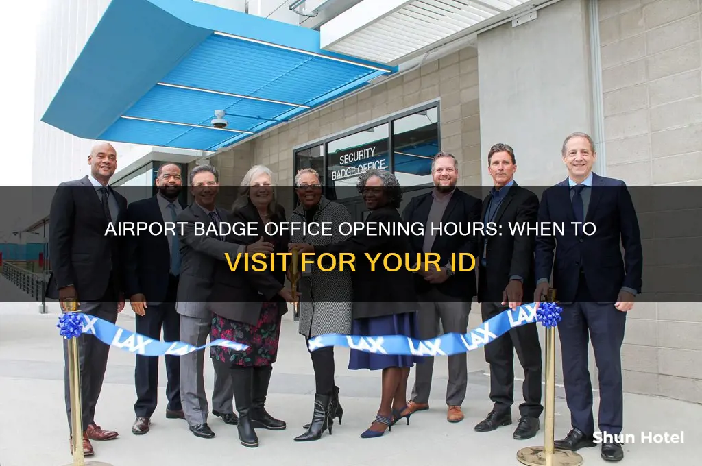 what time does the airport badge office open
