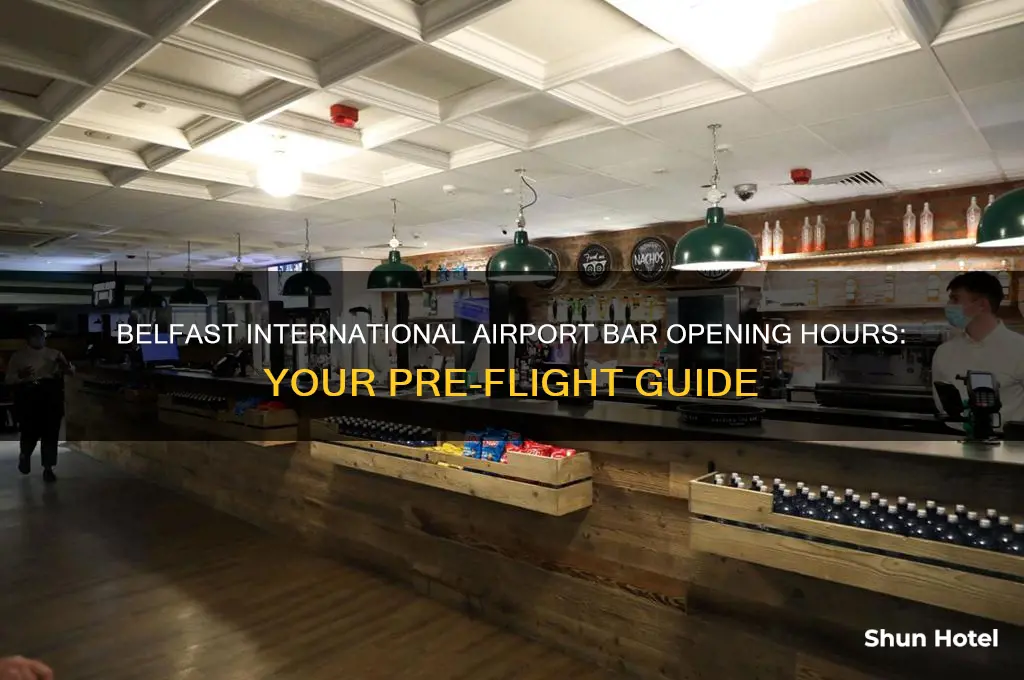 what time does the bar open at belfast international airport