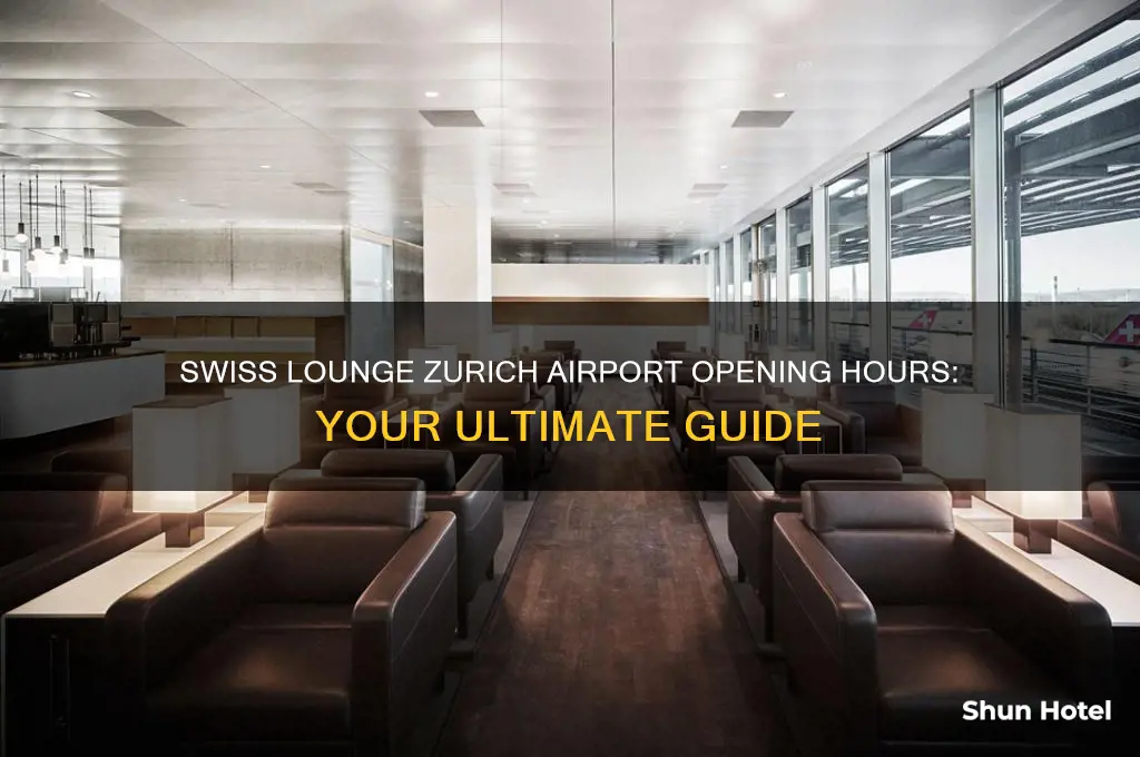 what time does the swiss lounge open in zurich airport