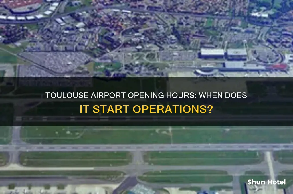 what time does toulouse airport open