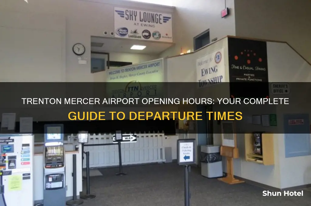 what time does trenton mercer airport open
