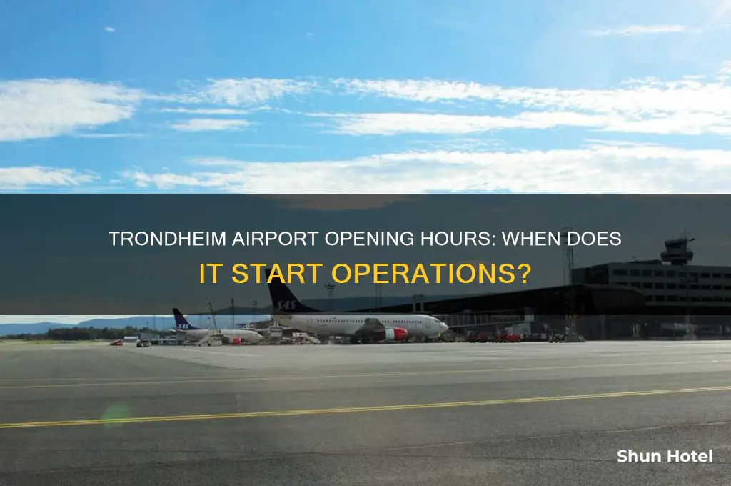 what time does trondheim airport open