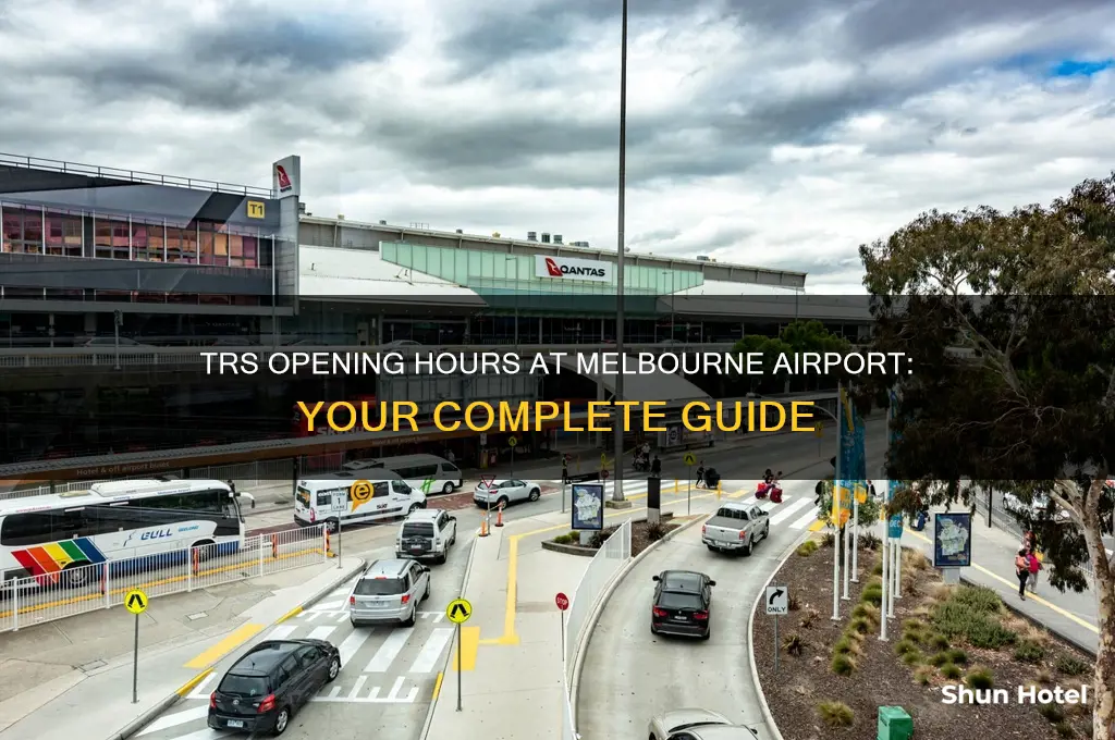 what time does trs open at melbourne airport
