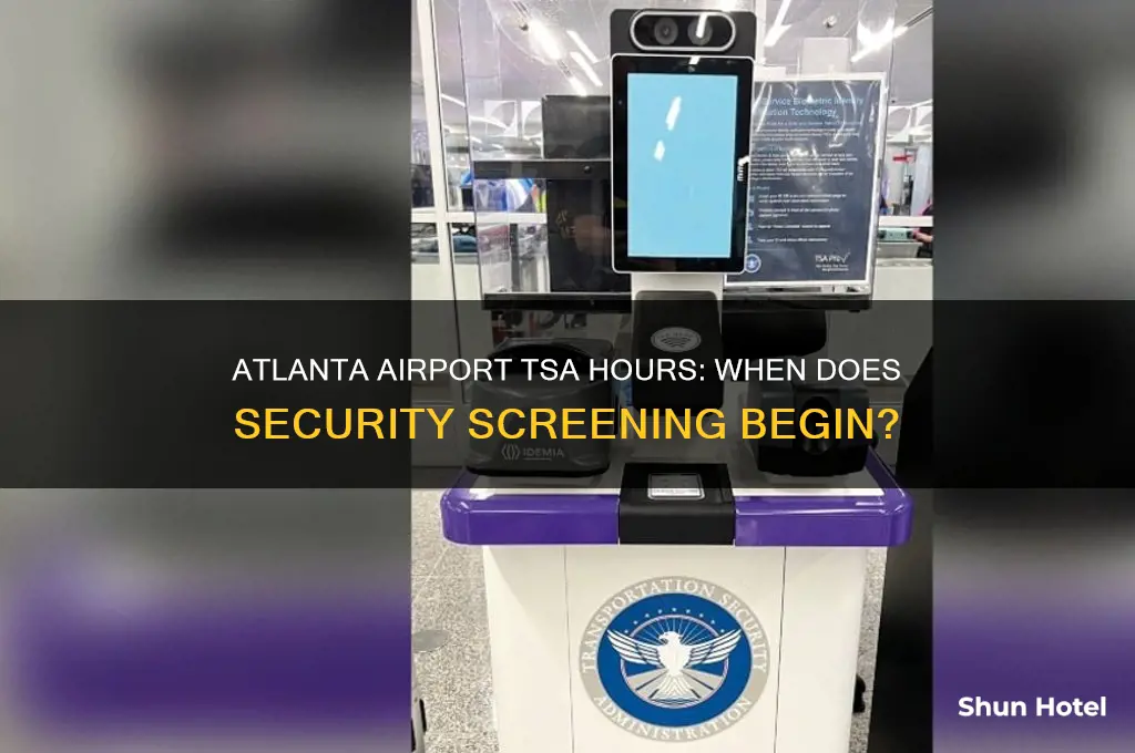 what time does tsa open at atlanta airport