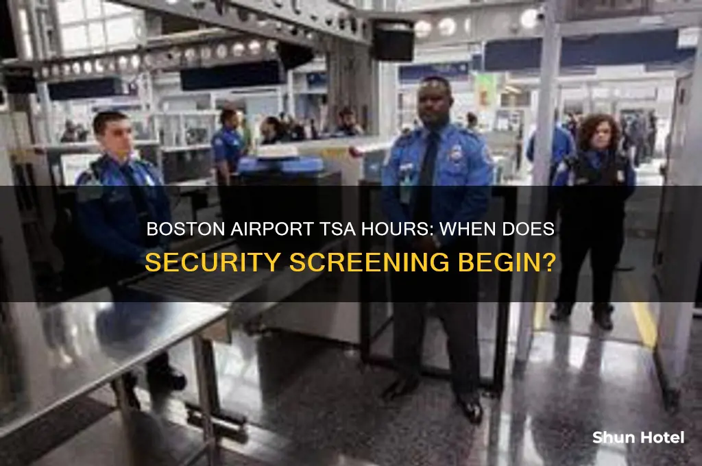 what time does tsa open at boston airport