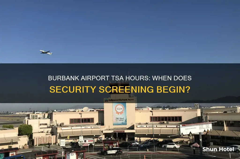 what time does tsa open at burbank airport