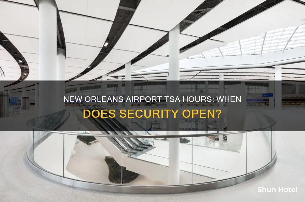 what time does tsa open at new orleans airport