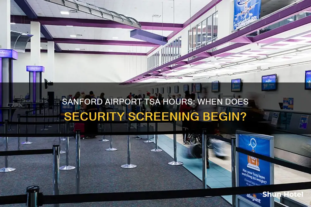 what time does tsa open at sanford airport