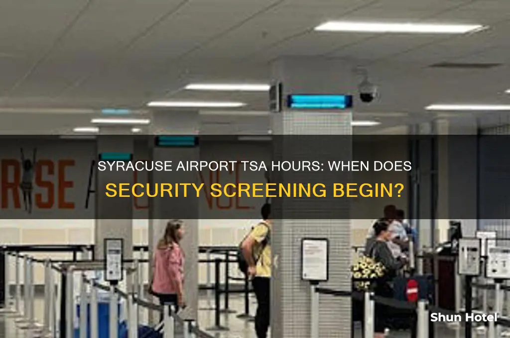 what time does tsa open at syracuse airport
