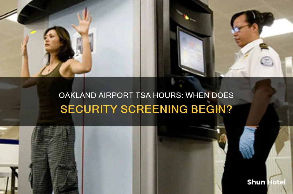what time does tsa open at the oakland ca airport