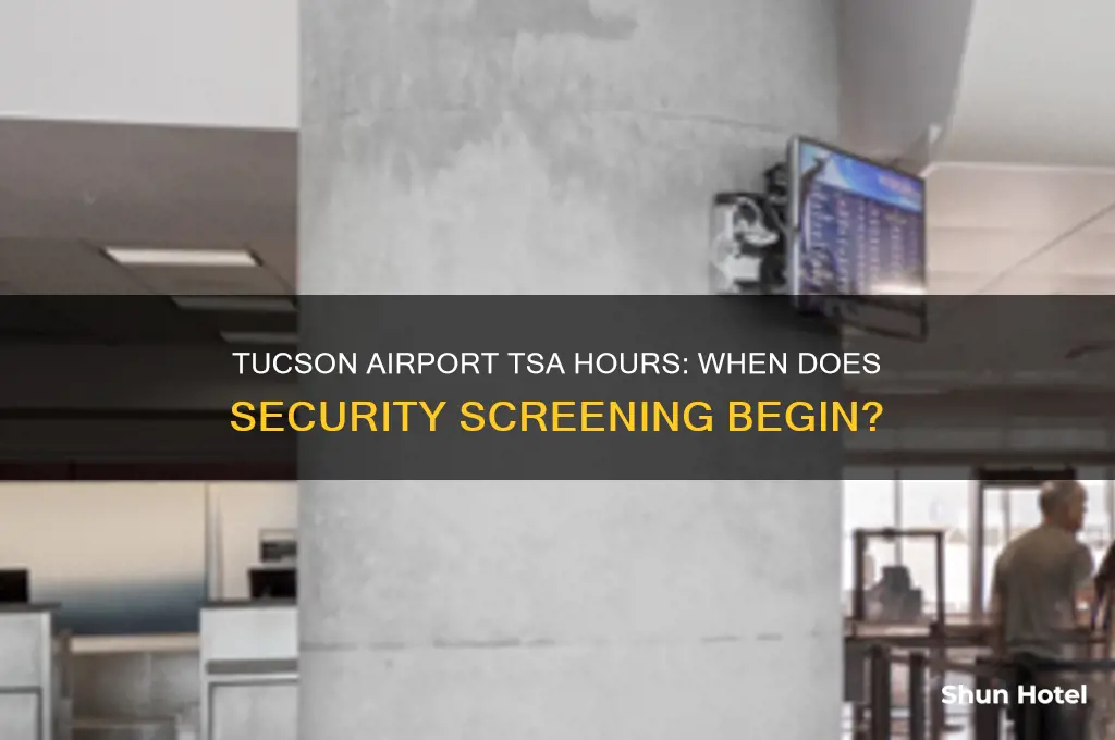 what time does tsa open at tucson airport