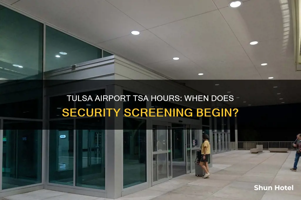 what time does tsa open at tulsa airport