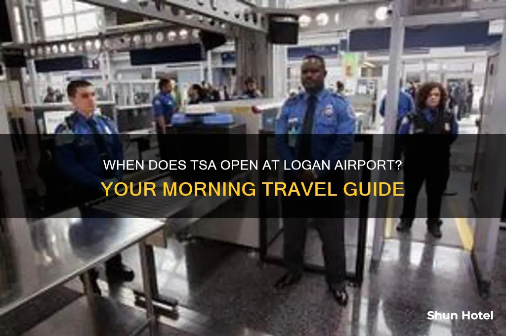 what time does tsa open logan airport