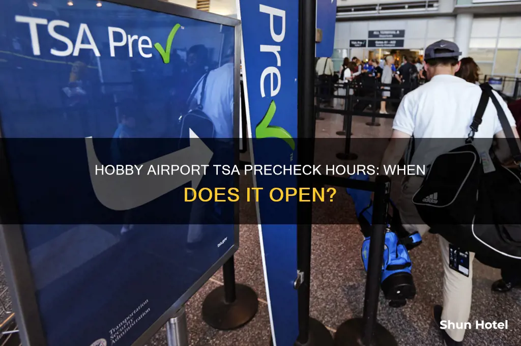 what time does tsa precheck open at hobby airport