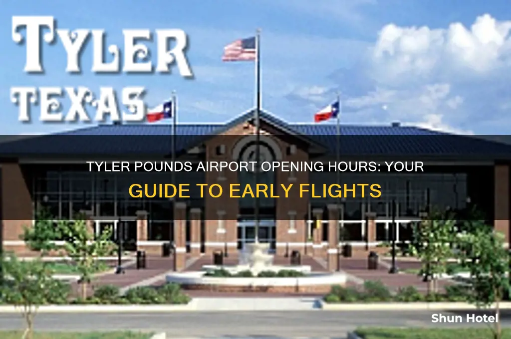 what time does tyler pounds airport open
