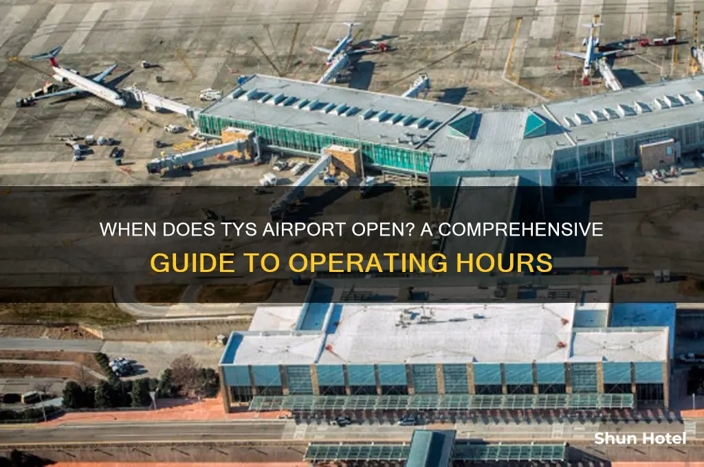 what time does tys airport open