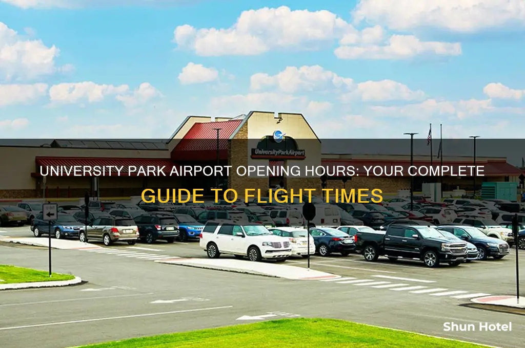 what time does university park airport open