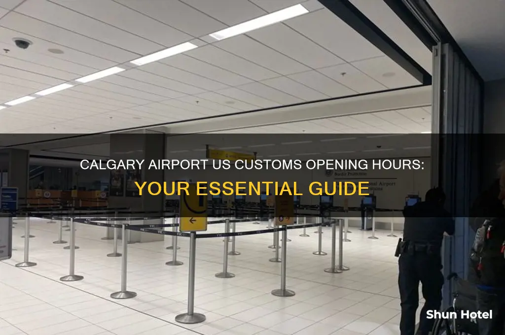 what time does us customs open at calgary international airport
